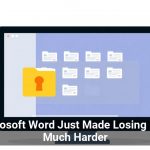 Microsoft Word Just Made Losing Files Much Harder